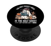 The Only Ghost I Need is The Holy Ghost Halloween PopSockets PopGrip Adhésif
