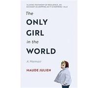 The Only Girl in the World by Maude Julien Inconnu (Auteur)