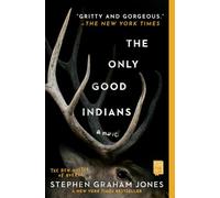 The Only Good Indians: A Novel