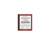 The Only Grammar & Style Workbook You'll Ever Need