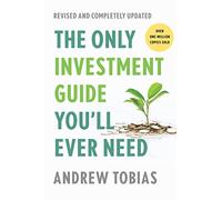 The Only Investment Guide You'll Ever Need: Revised Edition