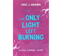 The Only Light Left Burning: the electrifying conclusion to the hit