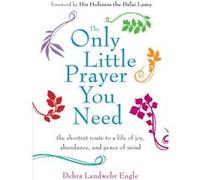 The Only Little Prayer You Need by Debra Landwehr Debra Landwehr Engle Engle Inconnu (Auteur)