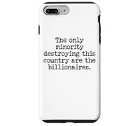 The Only Minority Destroying This Country are Billionaires Coque pour iPhone 7 Plus/8 Plus