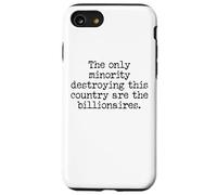The Only Minority Destroying This Country are Billionaires Coque pour iPhone SE (2020) / 7/8