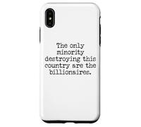 The Only Minority Destroying This Country are Billionaires Coque pour iPhone XS Max
