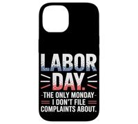 The Only Monday I Don't File Plaints About Labor Day Coque pour iPhone 14