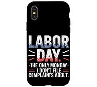 The Only Monday I Don't File Plaints About Labor Day Coque pour iPhone X/XS