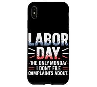 The Only Monday I Don't File Plaints About Labor Day Coque pour iPhone XS Max