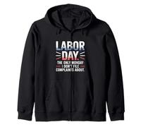 The Only Monday I Don't File Plaints About Labor Day Sweat à Capuche