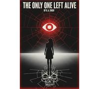The Only One Left Alive: A Psychological Thriller from The Final Girl Files