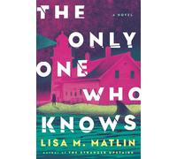 The Only One Who Knows A Novel - Lisa M. Matlin - Bantam - ebook (ePub) - Livre