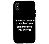 The Only People Who Always Look for me are The Cops, Italian Coque pour iPhone X/XS