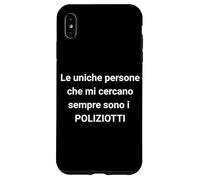The Only People Who Always Look for me are The Cops, Italian Coque pour iPhone XS Max