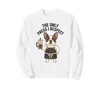 The Only Press I Respect Dog Humour Lov Bouledogue Français Café Sweatshirt