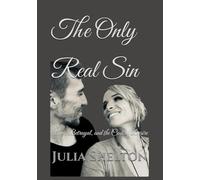 The Only Real Sin: Love, Betrayal, and the Cost of Desire