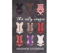 The Only Reason: A Lesbian Fake Relationship Romantic Comedy