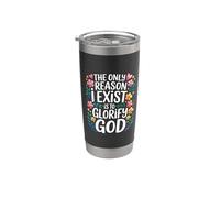 The Only Reason I Exist Is To Glorify God Croyant |- Gobelet isotherme en acier inoxydable double paroi