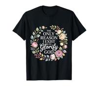 The Only Reason I Exist is to Glorify God Croyant |- T-Shirt