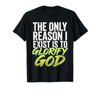 The Only Reason I Exist is to Glorify God Croyant T-Shirt