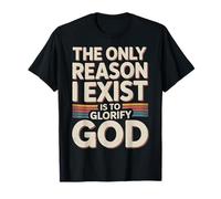 The Only Reason I Exist is to Glorify God Croyant - T-Shirt