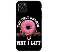 The Only Reason Why I Lift Donut Lover Fitness Gym Haltère Coque pour iPhone 11 Pro Max