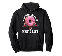 The Only Reason Why I Lift Donut Lover Fitness Gym Haltère Sweat à Capuche