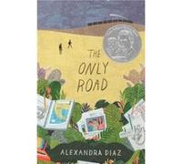 The Only Road by Alexandra Diaz Alexandra Diaz (Auteur)