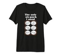 The Only Six Pack I Need Funny Beer Drinking Lover T-Shirt Haut de Gamme