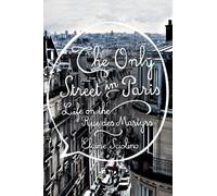 The Only Street in Paris: Life on the Rue Des Martyrs