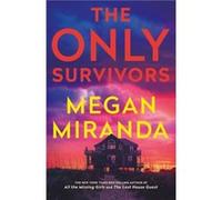 The Only Survivors by Megan Miranda Megan Miranda (Auteur)