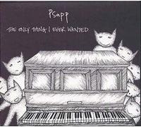 Psapp - Only Thing I Ever Wanted [Import]