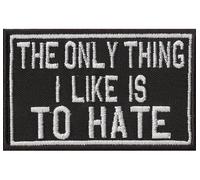 The Only Thing I Like IS TO Hate, Death Black Metal Anarchy Emo Patch écusson