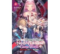 The Only Thing I'd Do in a No-Boys-Allowed Game World – Tome 4 – Roman