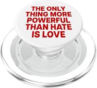 The Only Thing More Powerful Than Hate is Love - Backprint PopSockets PopGrip pour MagSafe