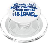 The Only Thing More Powerful Than Hate is Love - Backprint PopSockets PopGrip pour MagSafe