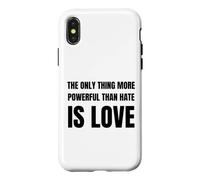 The Only Thing More Powerful Than Hate is Love Coque pour iPhone X/XS