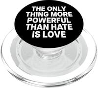 The Only Thing More Powerful Than Hate is Love PopSockets PopGrip pour MagSafe