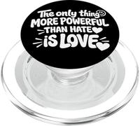 The Only Thing More Powerful Than Hate is Love PopSockets PopGrip pour MagSafe