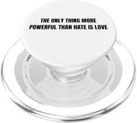 The Only Thing More Powerful Than Hate is Love PopSockets PopGrip pour MagSafe
