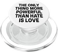 The Only Thing More Powerful Than Hate is Love PopSockets PopGrip pour MagSafe