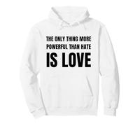 The Only Thing More Powerful Than Hate is Love Sweat à Capuche