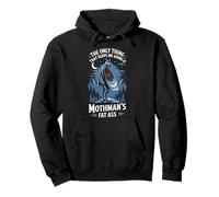 The Only Thing That Keeps Me Going is Mothman's Fat Ass Sweat à Capuche