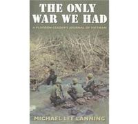 The Only War We Had by Michael Lee Lanning Michael Lee Lanning (Auteur)