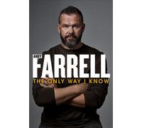 The Only Way I Know The gripping autobiography from one of rugby’s most revered players and coaches - Andy Farrell - Penguin - ebook (ePub) - Livre