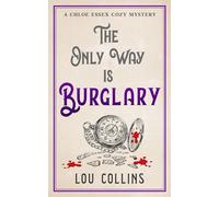 The Only Way is Burglary: A humorous British contemporary cozy mystery