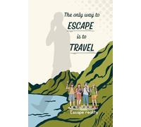 The only way to escape is to travel: Escape reality