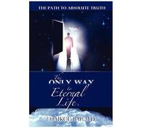 The Only Way To Eternal Life