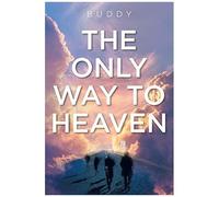The Only Way To Heaven