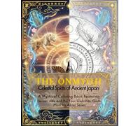 The Onmyou: Celestial Spirits of Ancient Japan - A Mythical Coloring Book Featuring Seimei Abe and the Four Guardian Gods: Mori no Akari Series: ... Zen Mindfulness, and Fantasy Illustration